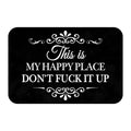 š„Funny āThis Is My Happy Place Donāt F*ck It Upā Flannel Doormat𤣠(Premium Quality)