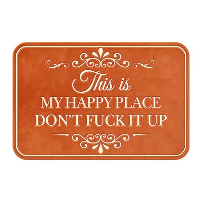 🔥Funny “This Is My Happy Place Don’t F*ck It Up” Flannel Doormat🤣 (Premium Quality)
