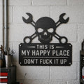 💀🛠️"This Is My Happy Place" Metal Wall Art Sign🔥 (Premium Quality)